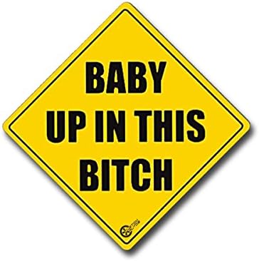 VaygWay Baby Up in This Bitch- Car Sticker Safety Sign Funny- Reflective Vehicle Board Decal Sign- Baby in This B Sticker