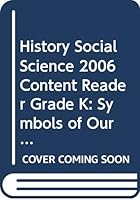 History Social Science 2006 Content Reader Grade K: Symbols 0328174475 Book Cover