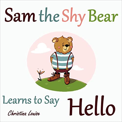 Sam the Shy Bear Learns to Say &amp;quot;Hello&amp;quot; by Christina Louise episode artwork