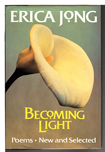 Becoming Light: Poems, New and Selected 0060183160 Book Cover