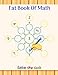 Produktbild Fat Book Of Math: Learn to Read Activity Book, Fun Lessons to Teach Your Child to, Math Games for Number to Support Independent Practice in Math Workshops and More