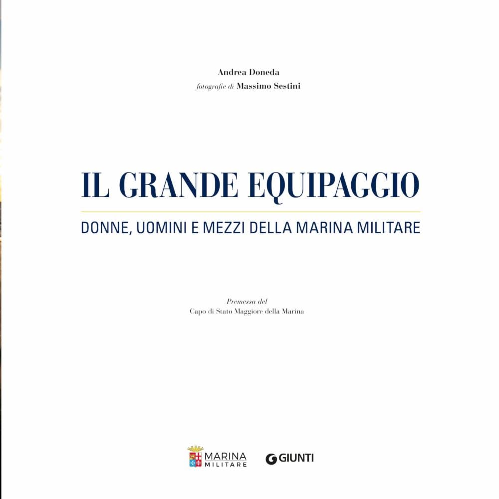 Il grande equipaggio. Donne, uomini e mezzi della Marina Militare