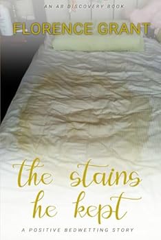Paperback The Stains He Kept: A Positive Bedwetting Story Book