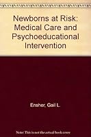 Newborns at Risk: Medical Care and Psychoeducational Intervention 0834205556 Book Cover