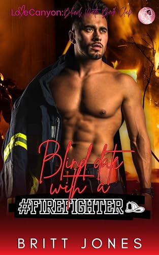 Blind Date with a #FIREFIGHTER: Love Canyon: Blind Date With A #BOOKBOYFRIEND