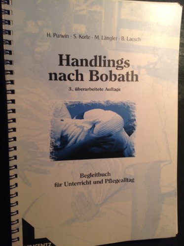 Handlings nach Bobath: Begleitbuch für Unterricht und Pflegealltag (Altenpflege)