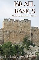 Israel Basics: What Every Christian Should Know 0692014403 Book Cover