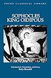 Sophocles: King Oidipous: Introduction, Translation and Essay (Focus Classical Library)
