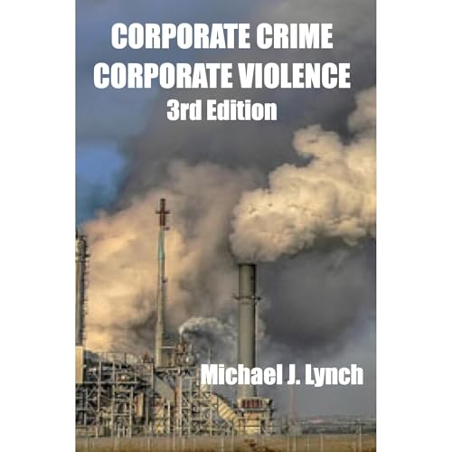 Corporate Crime, Corporate Violence by Michael J. Lynch episode artwork