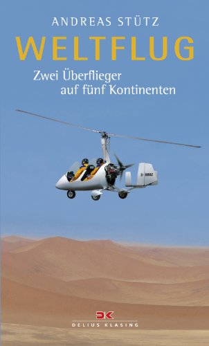Weltflug: Zwei Überflieger auf fünf Kontinenten