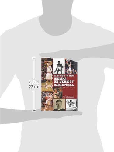 So You Think You Know Indiana University Basketball?: Your Guide to All Things Hoosier Basketball - Image 2