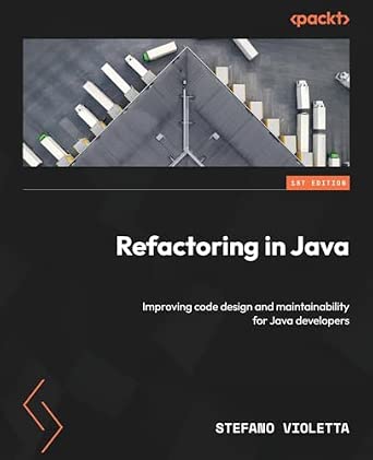 Refactoring in Java: Improving code design and maintainability for Java developers-Wow! eBook