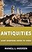 Antiquities: What Everyone Needs to Know&reg;