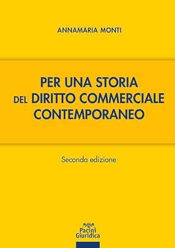 Per Una Storia Del Diritto Commerciale Contemporaneo - Seconda Edizione