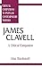 James Clavell: A Critical Companion (Critical Companions to Popular Contemporary Writers)
