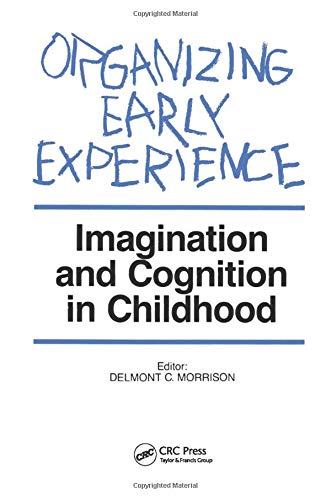 Organizing Early Experience: Imagination and Cognition in Childhood