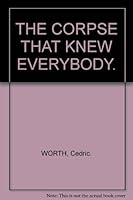 The Corpse that Knew Everybody B000NI8PQU Book Cover