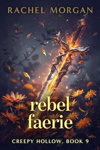 Rebel Faerie (Creepy Hollow Book 9)