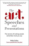 The Art of Speeches and Presentations: The Secrets of Making People Remember What You Say