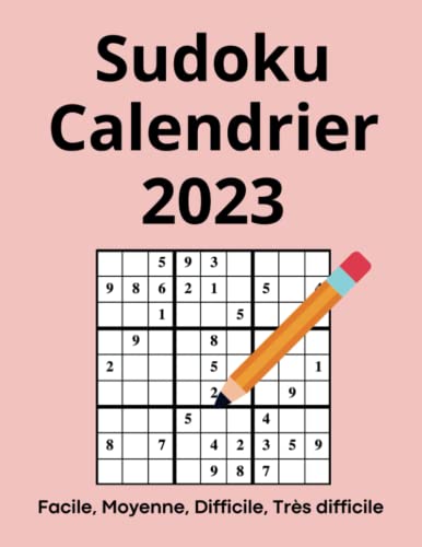 sudoku agenda 2023: un Sudoku par Jour avec Solutions, Sudoku Calendrier 2023 pour adultes (French Edition)