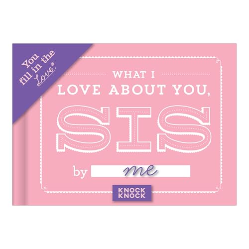 Image of Knock Knock What I Love about You, Sis Book Fill in the Love Fill-in-the-Blank Book & Gift Journal: The Power of Personal Vision