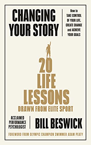 Changing Your Story: 20 Life Lessons Drawn from Elite Sport image 3