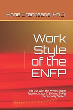 Paperback Work Style of the ENFP: Based on the Myers-Briggs Type Indicator & Striving Styles Personality System (Work Styles) Book