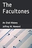 The Facultones: An Oral History