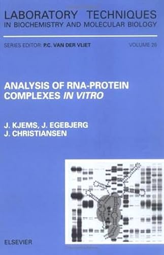 Analysis of RNA-Protein Complexes in vitro (Volume 26) (Laboratory Techniques in Biochemistry and Molecular Biology, Volume 26)