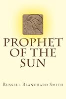 Prophet of the Sun 1470079046 Book Cover