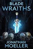 Blade of Wraiths (Blades of Ruin Book 4)