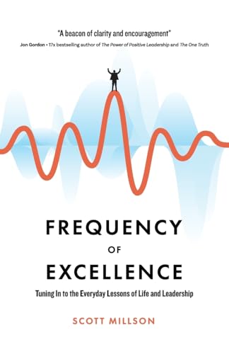 Frequency of Excellence: Tuning In to the Everyday Lessons of