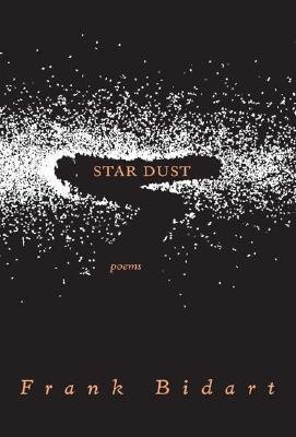 [(Star Dust)] [Author: Frank Bidart] published on (June, 2005)