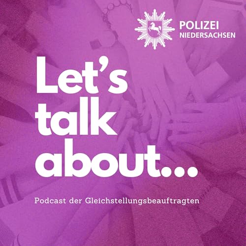 Let's talk about &ndash; Der Podcast der Gleichstellungsbeauftragten der Polizei Niedersachsen copertina
