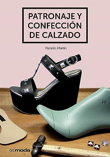Patronaje y confección de calzado (GGmoda) (Spanish Edition)
