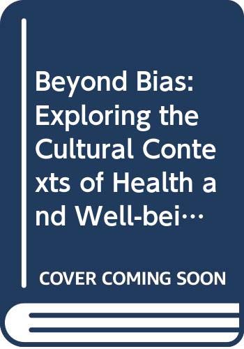 Beyond Bias: Exploring the Cultural Contexts of Health and Well-being ...