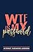 WTF Is My Password: Internet Password Logbook