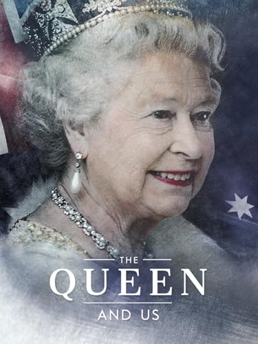 The Queen and Us