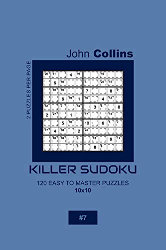 Killer Sudoku - 120 Easy To Master Puzzles 10x10 - 7 (Killer Sudoku Puzzle Book 10x10)