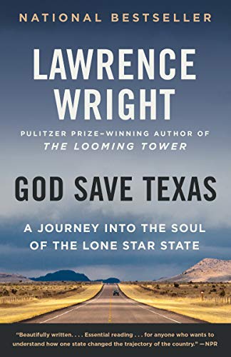 Lawrence Wright's "God Save Texas": An Intimate Exploration of the Lone Star State's Soul