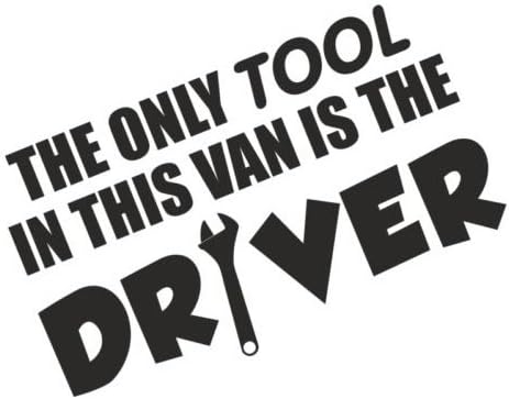 The Only Tool In This Van Is The Driver Funny Bumper Sticker Car Van Bike Sticker Decal Free P&P