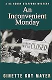 An Inconvenient Monday: A DS Henry Stafford Mystery Book 1