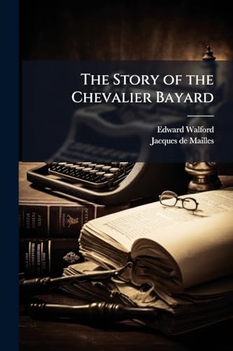The Story of the Chevalier Bayard