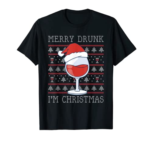Merry Drunk I'm Christmas Ugly - Vino de Navidad Camiseta