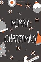 Merry Christmas : Notebook Merry Christmas Gift to Keep the Christmas Spirit Alive 1673738990 Book Cover