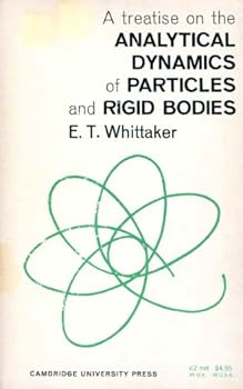 A Treatise On The Analytical Dynamics Of Particles And Rigid Bodies: With An Introduction To The Problem Of Three Bodies (1917)