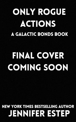 Only Rogue Actions: A Galactic Bonds book (English Edition)