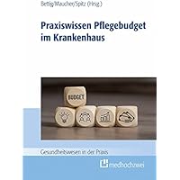 Praxiswissen Pflegebudget im Krankenhaus