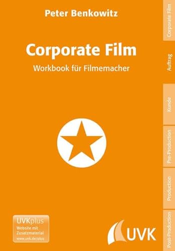 Corporate Film. Workbook für Filmemacher (Praxis Film)