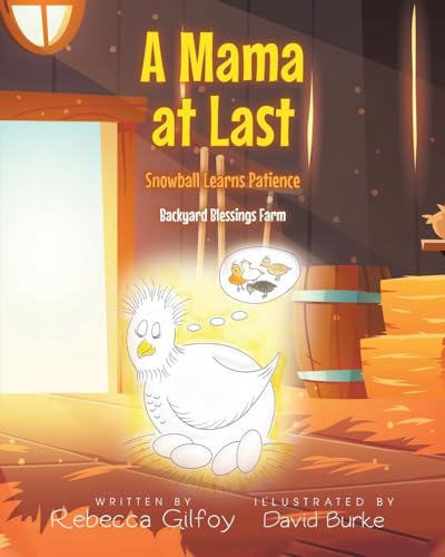 A Mama at Last: Snowball Learns Patience (Backyard Blessings Farm) - image 1